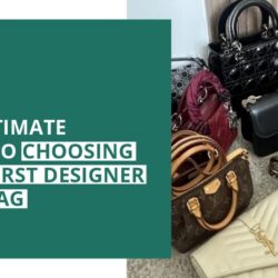 The Ultimate Guide to Choosing your First Designer Handbag