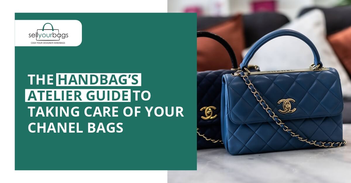 The Handbag’s Atelier Guide to Taking Care of your Chanel Bags