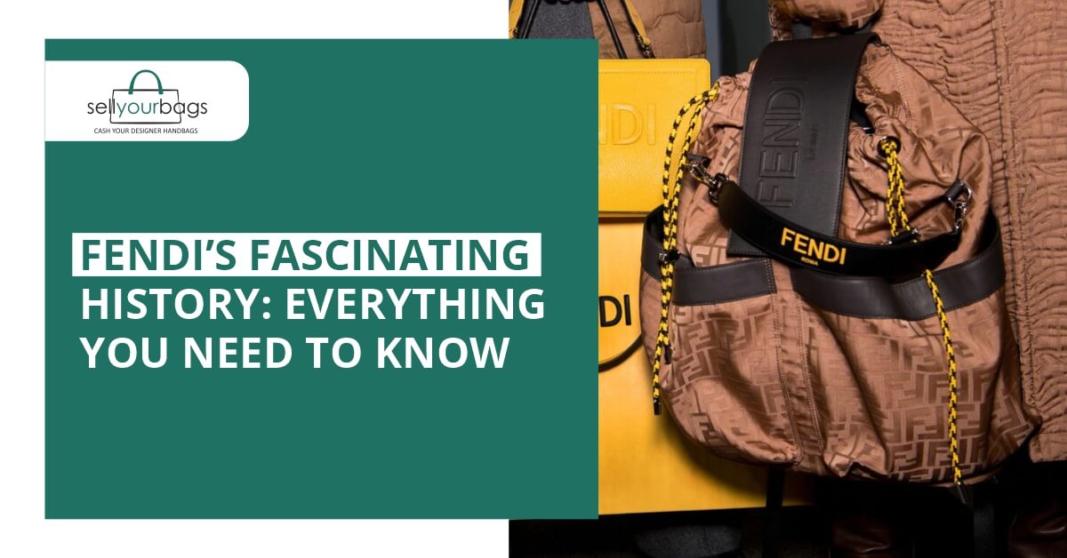 Fendi's Fascinating History; Everything You Need To Know