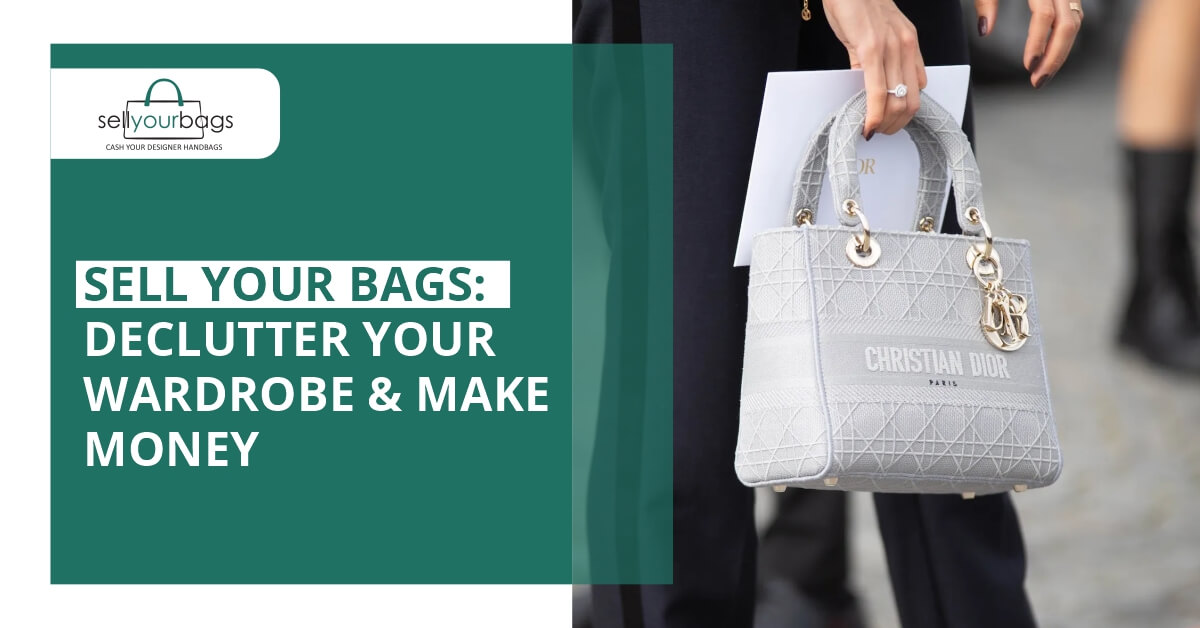 Sell Your Bags: Declutter Your Wardrobe & Make Money