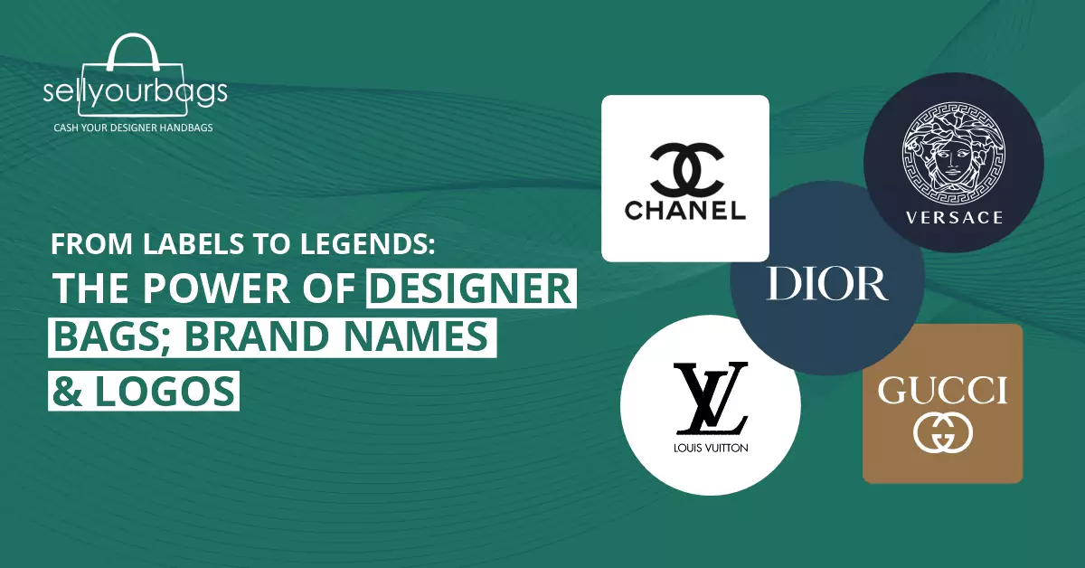 From Labels to Legends: The Power of Designer Bags; Brand Names & Logos