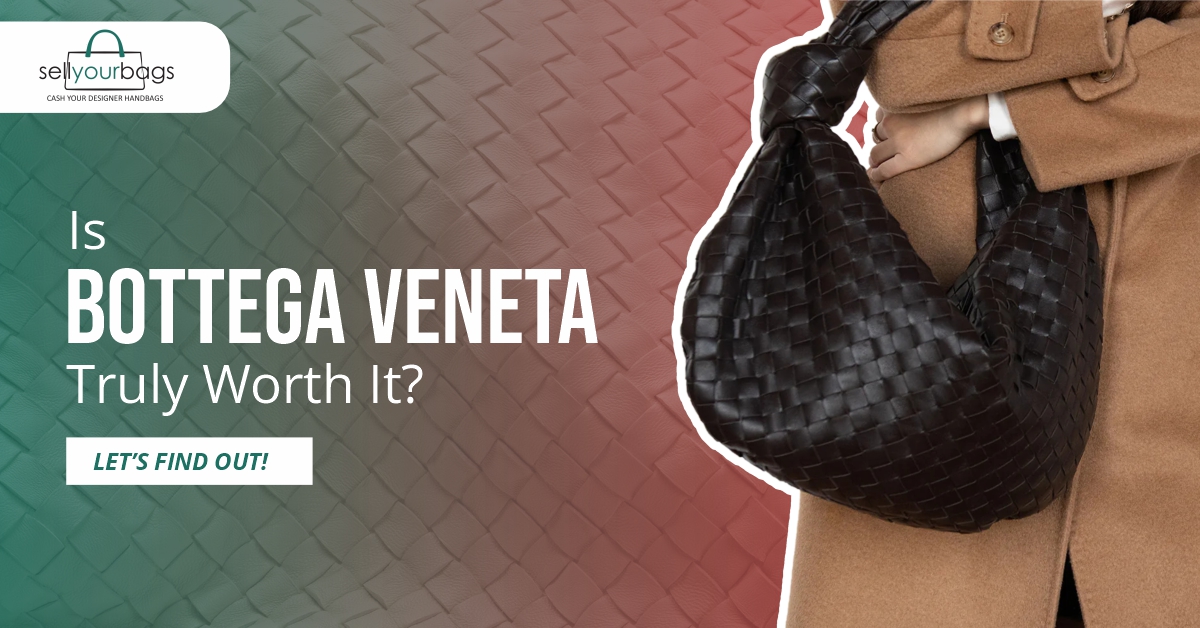 Is Bottega Veneta Truly Worth it Let’s Find Out!