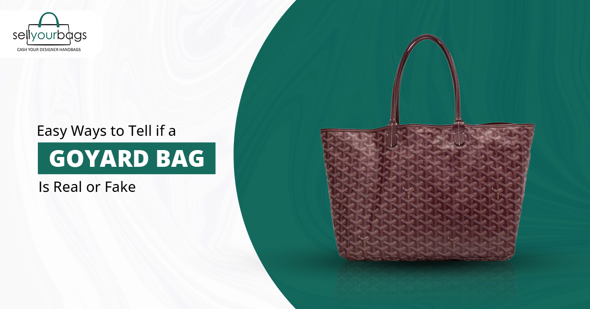 Easy Ways to Tell if a Goyard Bag Is Real or Fake